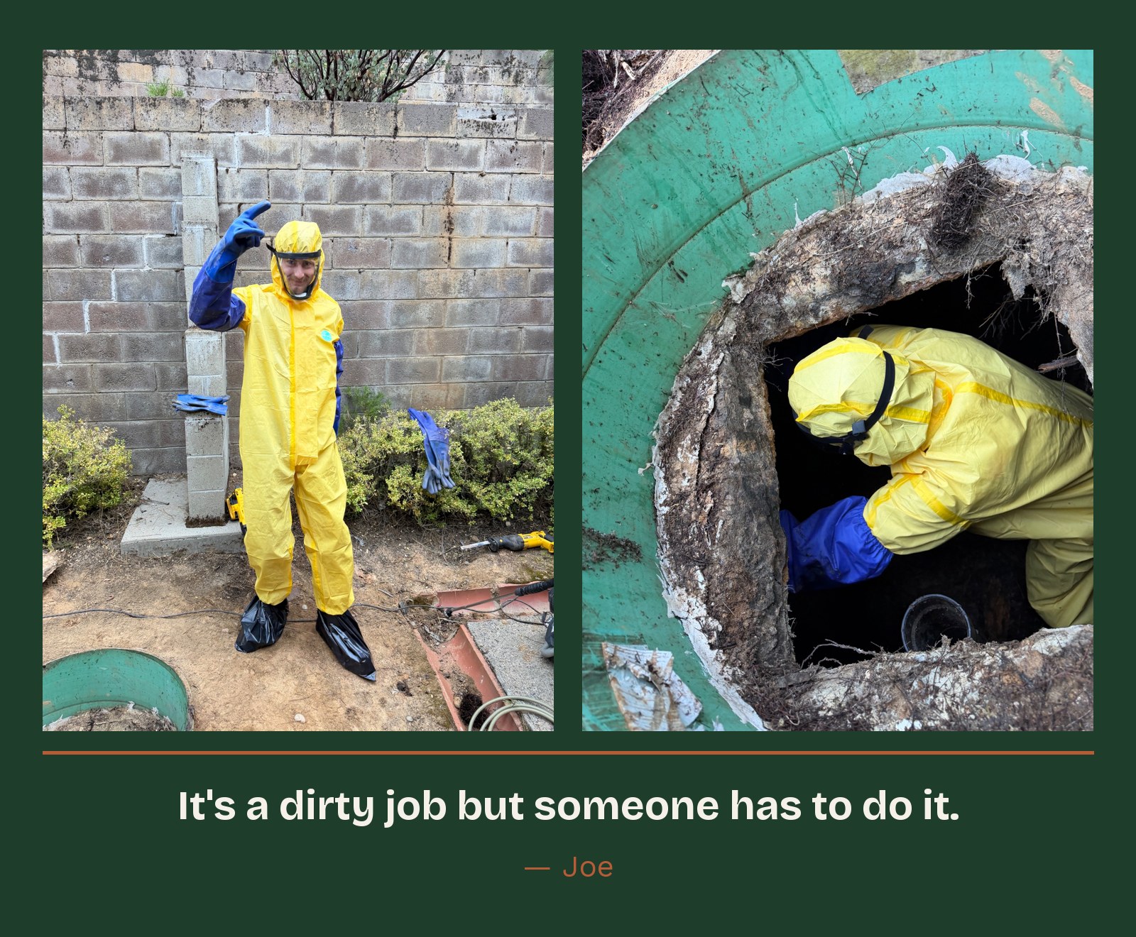 Joe in a protective suit at a septic tank — "It's a dirty job but someone has to do it."